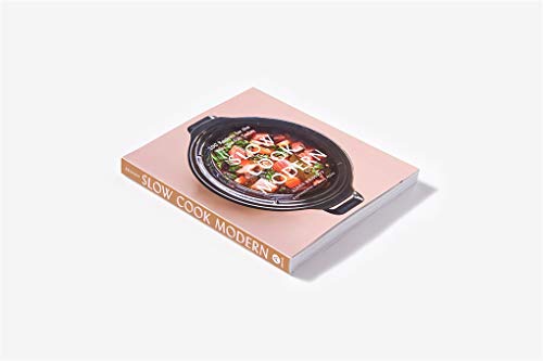 Slow Cook Modern: 200 Recipes for the Way We Eat Today