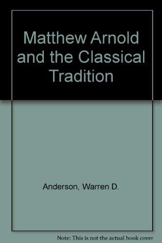 Matthew Arnold and the Classical Tradition 0472091778 Book Cover
