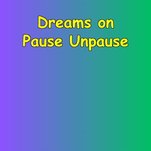 『Dreams on Pause Unpause | Resume Your Life』のカバーアート