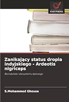 Zanikajacy status dropia indyjskiego - Ardeotis nigriceps 6209342582 Book Cover