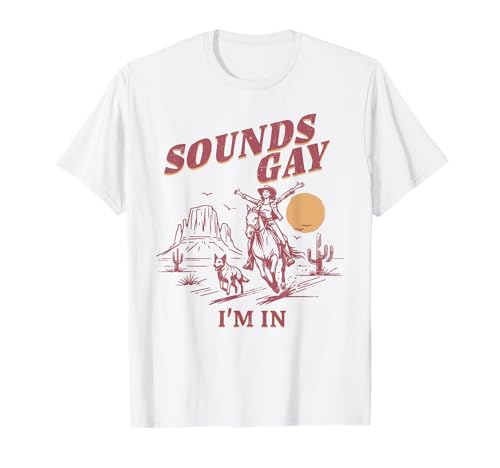 Retro Vintage Sounds Gay Im in Cowgirl Rodeo LGBT T-Shirt