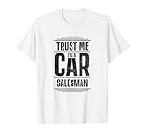 Vertraue mir, ich bin ein Auto-Verkäufer gebrauchte Autos T-Shirt
