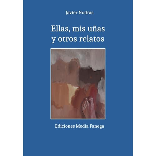 Ellas, mis uñas y otros relatos Audiolibro Por Javier Nodras arte de portada