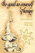 Paperback [(Be Good to Yourself Therapy)] [By (author) Cherry Hartman] published on (December, 1987) Book