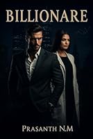 Billionaire: A twisted billionaire romance where lust becomes love, trust becomes fear, and one secret threatens everything they’ve built. B0G3FSY44G Book Cover