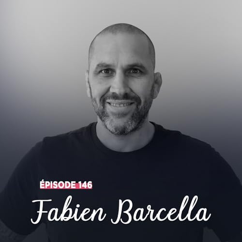 #146 - Fabien Barcella, Empereur de son existence - Le réel comme repère