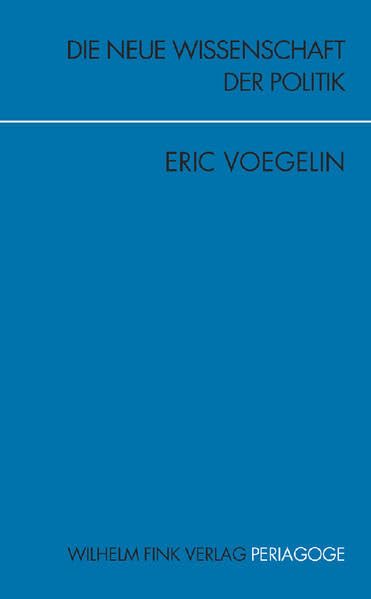 Die Neue Wissenschaft der Politik: Eine Einführung (Periagoge)