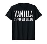 Vanilla is for Ice Cream Swingers / Freaky product Men Women T-Shirt