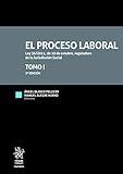 El Proceso Laboral 2ª Edición 2021. Ley 36/2011, de 10 de octubre, reguladora de la Jurisdicción...