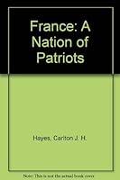 France: A Nation of Patriots 0374937532 Book Cover