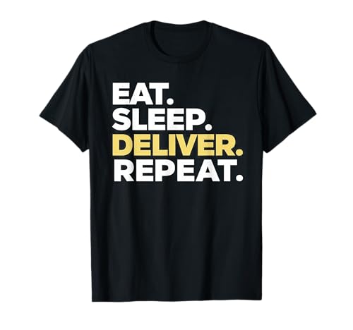 Eat Sleep Deliver Repeat T-Shirt