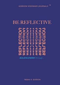 Hardcover BE Reflective: Build Energy Through Reflection Book