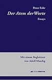 Der Atem der Worte: Essays. Mit einem Begleittext von Adolf Muschg - Peter Fahr 