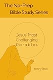 Jesus' Most Challenging Parables (No-Prep Bible Studies)