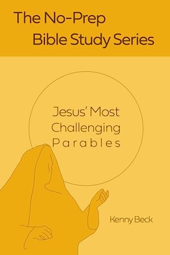 Jesus' Most Challenging Parables (No-Prep Bible Studies)