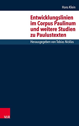 Entwicklungslinien im Corpus Paulinum und weitere Studien zu Paulustexten (Forschungen zur Religion und Literatur des Alten und Neuen Testaments) (German Edition)