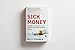 Sick money