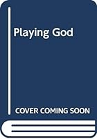 Playing God 0312039107 Book Cover