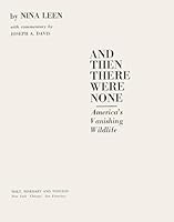And Then There Were None: America's Vanishing Wildlife. 0030074665 Book Cover
