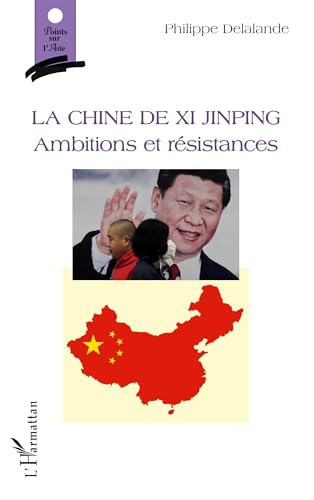La Chine de Xi Jinping: Ambitions et résistances