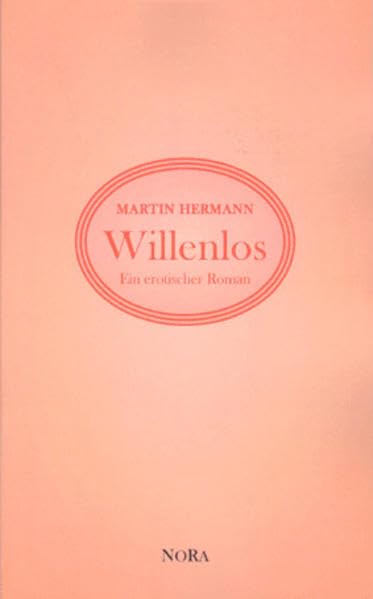 Willenlos: Ein erotischer Roman