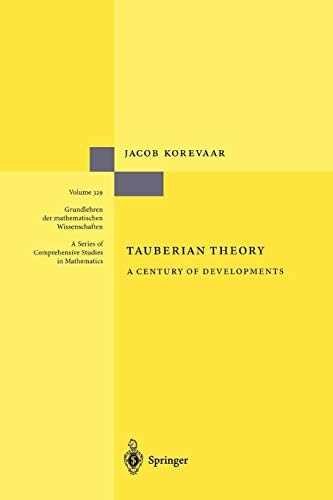Tauberian Theory: A Century of Developments (Grundlehren der mathematischen Wissenschaften Book 329)