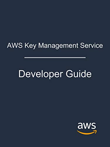 Télécharger AWS Key Management Service: Developer Guide (English Edition) Francais PDF