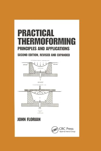 Practical Thermoforming: Principles and Applications: Second Edition, (Chemical Industries)
