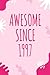 Awesome Since 1997 cute pinkish Birthday gift notebook journal for pretty girls and Women: Cute pink cover birthday gift, Lined pages notebook journal,120 pages, 6x9, Soft cover, matte finish notebook günstig Kaufen-Awesome Since 1997 cute pinkish Birthday gift notebook journal for pretty girls and Women: Cute pink cover birthday gift, Lined pages notebook journal,120 pages, 6x9, Soft cover, matte finish