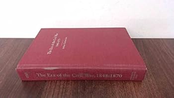 Hardcover The Era of Civil War, 1848-1870 (Sesquicentennial History) Book