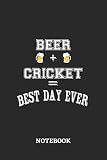 BEER + CRICKET = Best Day Ever Notebook: 6x9 inches - 110 dotgrid pages • Greatest Alcohol drinking Journal for the best notes, memories and drunk thoughts • Gift, Present Idea