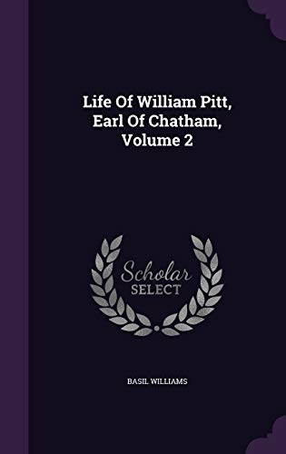 Life of William Pitt, Earl of Chatham, Volume 2 1343227356 Book Cover