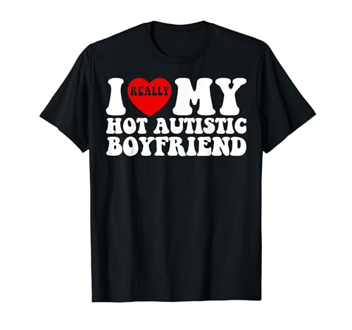 I Love My Autistic Boyfriend Red Heart BF Couple Valentines T-Shirt