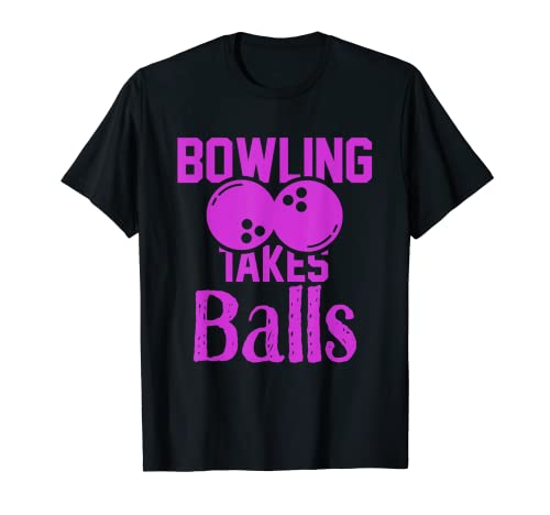 Bowling Takes Balls! Camiseta divertida de juego de bolos Camiseta