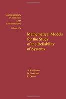 Mathematical Models For The Study Of The Reliability Of Systems 0124023703 Book Cover