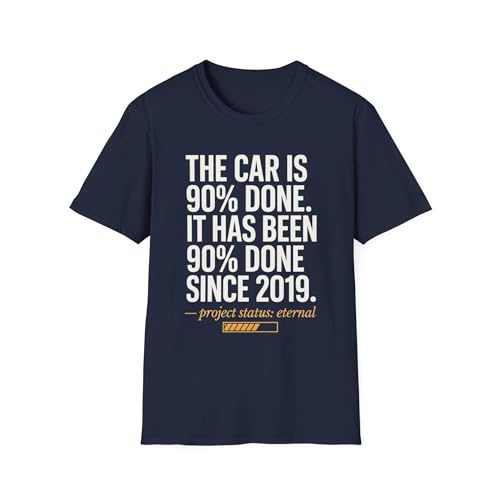 Camiseta con diseño divertido de coche 90% terminado para amantes del tuning y coleccionistas