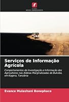 Serviços de Informação Agrícola: Comportamentos de Investigação e Informação dos Agricultores nas Aldeias Marginalizadas de Bukoba, em Kagera, Tanzânia 6205293129 Book Cover
