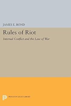 Paperback Rules of Riot: Internal Conflict and the Law of War Book