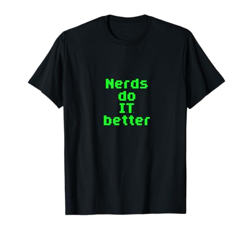 Nerds do IT Better Computer Tech Geek Software Developer DOS T-Shirt