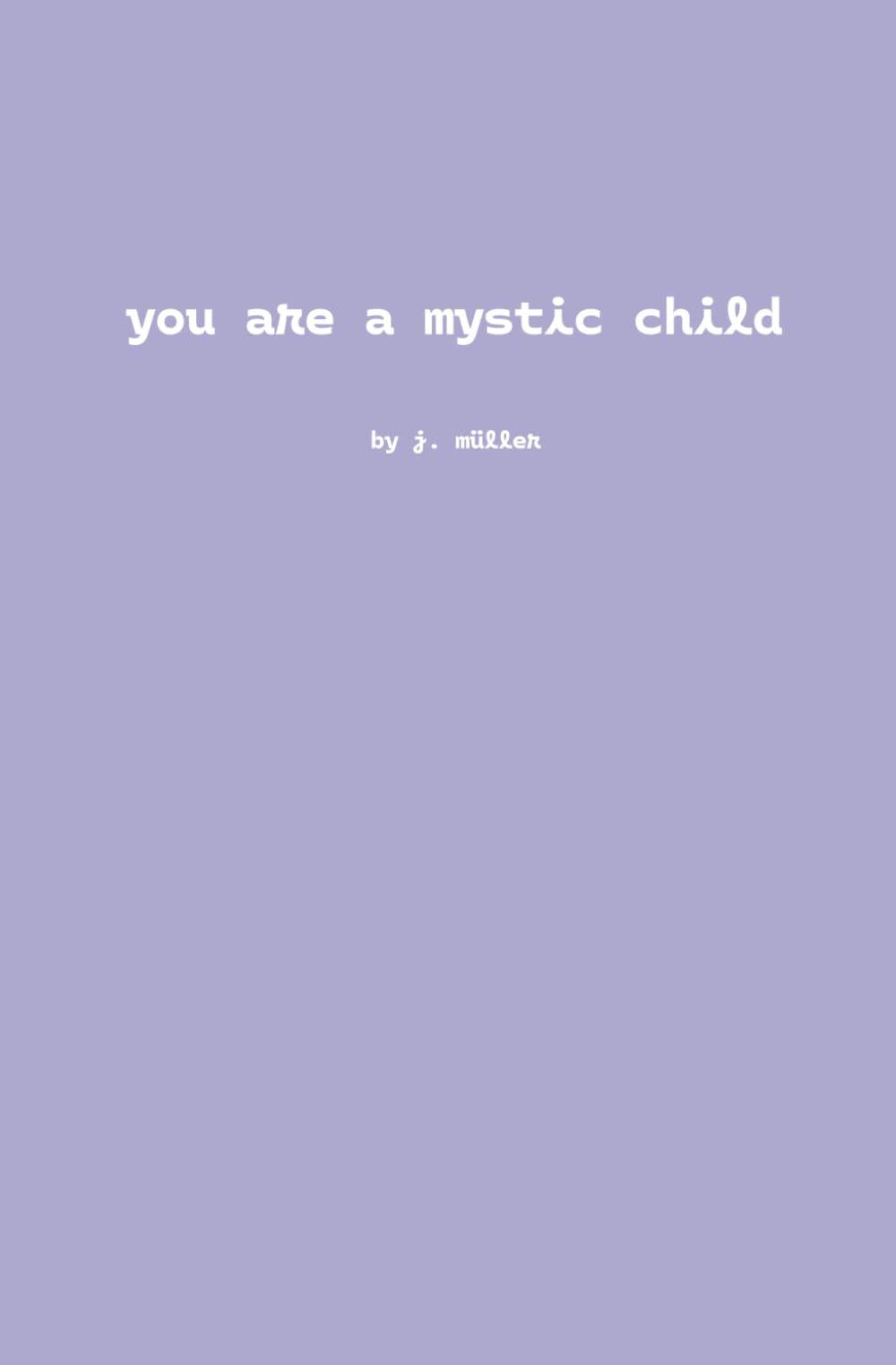 You Are A Mystic Child
