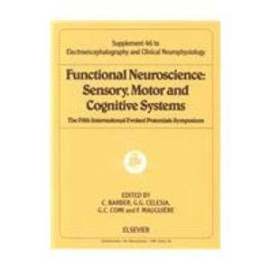 Hardcover Functional Neuroscience: Sensory, Motor and Cognitive Systems : The Fifth International Evoked Potentials Symposium (Electroencephalography and Clinical Neurophysiology: Supplement) Book