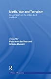 Media, War and Terrorism: Responses from the Middle East and Asia (Politics in Asia)