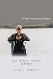  Songs For the Water Dragon / Poems For Plants & Planets / and Others (English Edition)