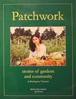 Patchwork: Stories of Gardens and Community(in Burlington, Vermont) 0971358338 Book Cover
