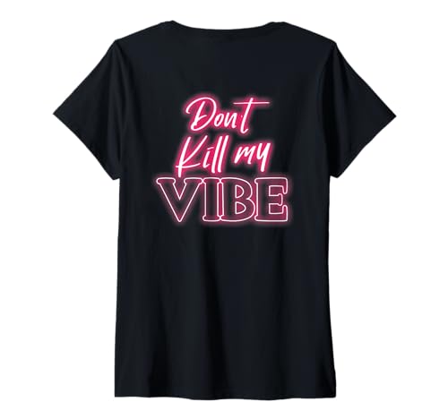Women's Backprint Dont Kill My Vibe V-Neck T-Shirt