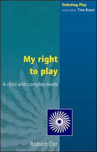 My Right to Play: A Child With Complex Needs (Debating Play)