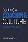 Building a Coaching Culture: The Ripple Effect Raising Performance and Growth