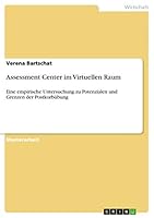 Assessment Center im Virtuellen Raum: Eine empirische Untersuchung zu Potenzialen und Grenzen der Postkorb�bung 3656893705 Book Cover