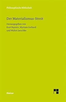 Der Materialismus-Streit: Texte von L. Büchner, H. Czolbe, L. Feuerbach, I. H. Fichte, J. Frauenstädt, J. Froschammer, J. Henle, J. Moleschott, M. J. Schleiden, C. Vogt und R. Wagner