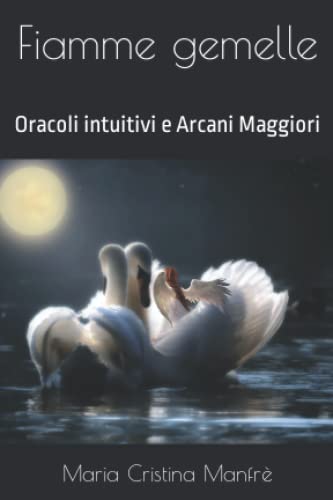 Fiamme gemelle: Oracoli intuitivi e Arcani Maggior